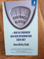 Bantningsbluffen - hur du undviker den och designar din egen diet
