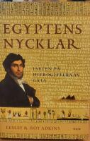 Egyptens nycklar - jakten p&aring; hieroglyfernas g&aring;ta