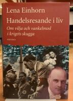 Handelsresande i liv : Om vilja och vankelmod i krigets skugga