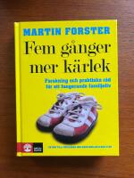 Fem g&aring;nger mer k&auml;rlek - [forskning och praktiska r&aring;d f&ouml;r ett fungerande familjeliv : en bok till f&ouml;r&auml;ldrar med barn mellan 2 och 12 &aring;r]
