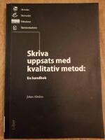 Skriva uppsats med kvalitativ metod - en handbok