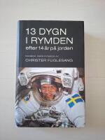 13 dygn i rymden efter 14 &aring;r p&aring; jorden - dagbok fr&aring;n rymden