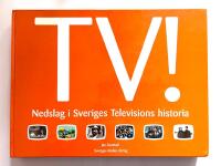 TV! : Nedslag i Sveriges televisions historia