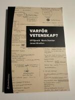 Varf&ouml;r vetenskap? - om vikten av problem och teori i forskningsprocessen