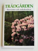 Tr&auml;dg&aring;rden : Barrv&auml;xter och rododendron