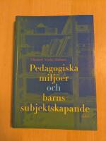 Pedagogiska milj&ouml;er och barns subjektskapande