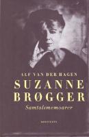 Suzanne Br&oslash;gger : samtalsmemoarer