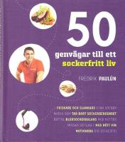 50 genv&auml;gar till ett sockerfritt liv