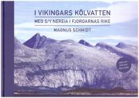 I vikingars k&ouml;lvatten : med s/y Nereia i fjordarnas rike