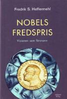 Nobels fredspris : visionen som f&ouml;rsvann