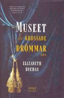 Museet f&ouml;r krossade dr&ouml;mmar : innanf&ouml;r dess d&ouml;rrar v&auml;ntar det f&ouml;rflutna