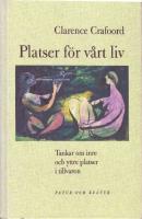 Platser f&ouml;r v&aring;rt liv : tankar om inre och yttre platser i tillvaron