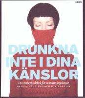 Drunkna inte i dina k&auml;nslor : en &ouml;verlevnadsbok f&ouml;r sensitivt beg&aring;vade