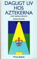 Dagligt liv hos aztekerna : [i det gamla Mexico]