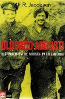 Blodr&ouml;d augusti : historien om de norska partisanerna