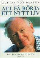 Resa till det f&ouml;rflutna : Att f&aring; b&ouml;rja ett nytt liv : minnen