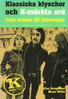 Klassiska klyschor och K-m&auml;rkta ord : fr&aring;n unisex till flakmoppe