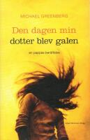 Den dagen min dotter blev galen