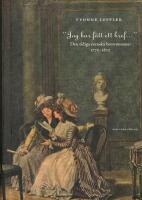 "Jag har f&aring;tt ett bref..." : den tidiga svenska brevromanen 1770-1870