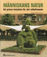 M&auml;nniskans natur : det gr&ouml;nas betydelse f&ouml;r v&aring;rt v&auml;lbefinnande