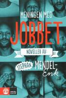 Meningen med jobbet : noveller