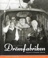 Den svenska dr&ouml;mfabriken : Historien om Filmstaden i R&aring;sunda