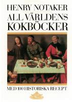 All v&auml;rldens kokb&ouml;cker : med 100 historiska recept