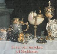 Silver och smycken p&aring; Skokloster : utst&auml;llningskatalog 1995