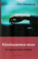 K&auml;nslosamma resor : en bok om livet i r&ouml;relse