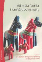 Att m&ouml;ta familjer inom v&aring;rd och omsorg