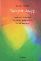 Filosofens knapp : om konst och kunskap och waldorfpedagogikens ok&auml;nda bakgrund
