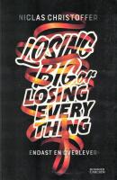 Losing big or losing everything