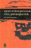 Fr&aring;n strulpellar till psykopater