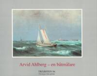 Arvid Ahlberg - en b&aring;tm&aring;lare
