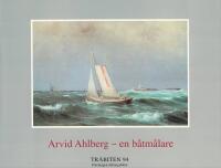 Arvid Ahlberg - en b&aring;tm&aring;lare