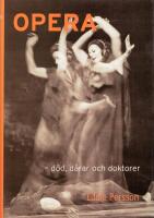 Opera - d&ouml;d, d&aring;rar och doktorer