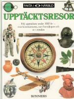 Uppt&auml;cktsresor : [f&ouml;lj uppt&auml;ckare under 3000 &aring;r - &ouml;ver kontinenterna, ner i havsdjupen och ut i rymden]