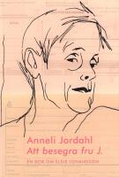 Att besegra fru J. : en bok om Elsie Johansson