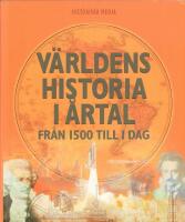 V&auml;rldens historia i &aring;rtal : fr&aring;n 1500 till idag
