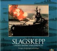 Slagskepp under andra v&auml;rldskriget : [fartygen, bev&auml;pningen och sj&ouml;slagen]