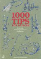 1000 tips f&ouml;r b&aring;tfolk : sm&aring; enkla l&ouml;sningar p&aring; all "sj&ouml;ns" problematik