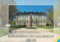 Kasernerna p&aring; Galgberget 100 &aring;r