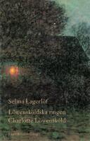 L&ouml;wensk&ouml;ldska ringen ; Charlotte L&ouml;wensk&ouml;ld