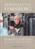 H&auml;rliga vinter - &auml;ventyr, uteliv och mat