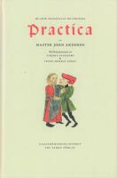 Ardernes Practica : master John Arderne fr&aring;n Newark och hur han ut&ouml;vade medicin och kirurgi, 1412