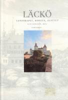 L&auml;ck&ouml; : landskapet, borgen, slottet