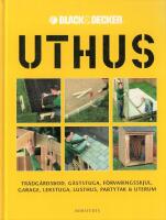 Uthus : tr&auml;dg&aring;rdsbod, g&auml;ststuga, f&ouml;rvaringsskjul, garage, lekstuga, lusthus, partytak & uterum