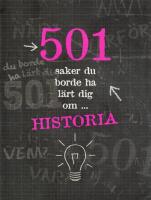 501 saker du borde ha l&auml;rt dig om historia