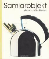 Samlarobjekt : moderna designklassiker