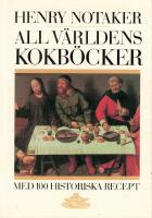 All v&auml;rldens kokb&ouml;cker : med 100 historiska recept